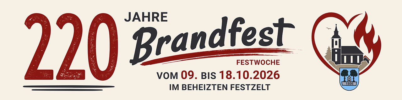 220 Jahre Brandfest – Festwoche vom 09. bis 18.10.2026 im beheizten Festzelt